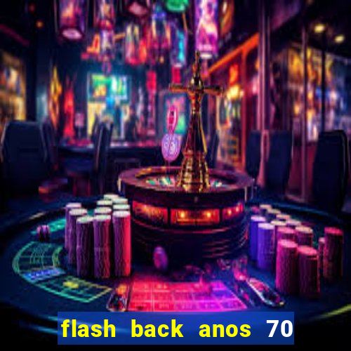 flash back anos 70 80 90 download gratis